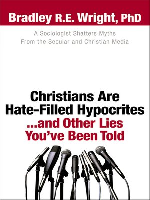 cover image of Christians Are Hate-Filled Hypocrites...and Other Lies You've Been Told